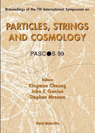 Particles, Strings and Cosmology (Pascos 99), Procs of 7th Intl Symp