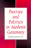 Parties and Politics in Modern Germany - Braunthal, Gerard