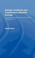 Parties, Conflicts and Coalitions in Western Europe: The Organisational Determinants of Coalition Bargaining