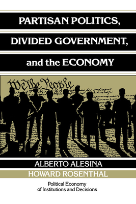 Partisan Politics, Divided Government, and the Economy - Alesina, Alberto, and Rosenthal, Howard