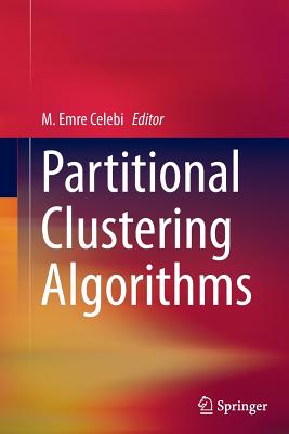 Partitional Clustering Algorithms - Celebi, M Emre (Editor)