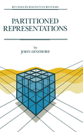 Partitioned Representations: A Study in Mental Representation, Language Understanding and Linguistic Structure