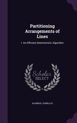 Partitioning Arrangements of Lines: I. An Efficient Deterministic Algorithm - Agarwal, Pankaj K