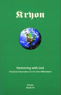 Partnering with God - Kryon, and Carroll, Lee