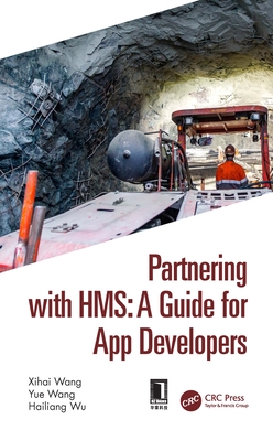 Partnering with Hms: A Guide for App Developers - Wang, Xihai, and Wang, Yue, and Wu, Hailiang