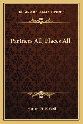 Partners All, Places All! - Kirkell, Miriam H