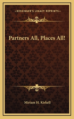 Partners All, Places All! - Kirkell, Miriam H