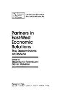 Partners in East-West Economic Relations: The Determinants of Choice