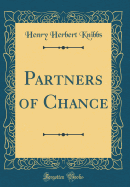 Partners of Chance (Classic Reprint)
