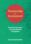Partnership for Development: Alternative Approaches to Poverty Alleviation in Bangladesh