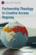 Partnership Theology in Creative Access Regions