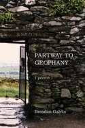 Partway to Geophany: Poems