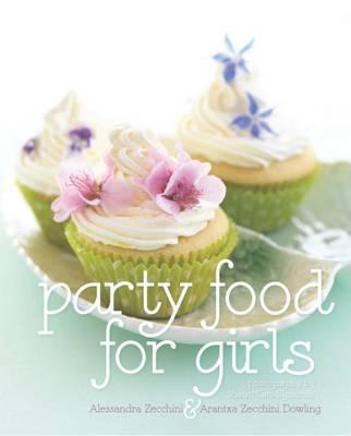 Party Food For Girls - Zecchini, Alessandra