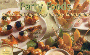 Party Foods: Snacks & Appetizers for Easy Entertaining - White, Joanna