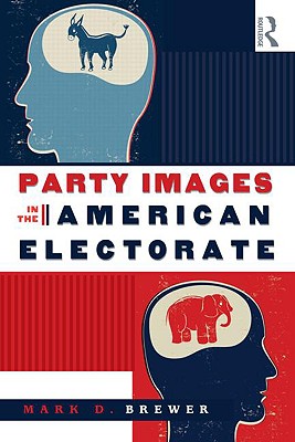 Party Images in the American Electorate - Brewer, Mark D