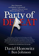Party of Defeat: How Democrats and Radicals Undermined America's War on Terror Before and After 9-11