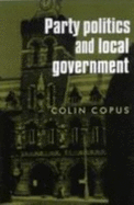 Party Politics and Local Government - Copus, Colin