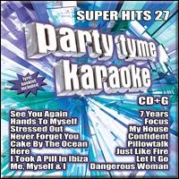 Party Tyme Karaoke: Super Hits, Vol. 27 - Party Tyme Karaoke
