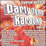 Party Tyme Karaoke: Super Hits, Vol. 6