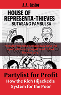 Partylist for Profit: How the Rich Hijacked a System for the Poor
