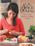 Parveen the Spice Queen: Authentic Indian Cooking