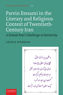 Parvin Etesami in the Literary and Religious Context of Twentieth-Century Iran: A Female Poet's Challenge to Patriarchy