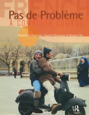Pas de Probleme: Student Book - Hummler, Madeleine, and Rix, Brigitte, and Nichols, Elspeth