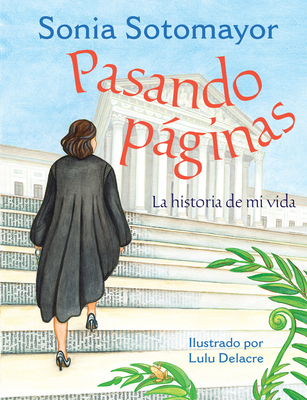 Pasando Pginas: La Historia de Mi Vida - Sotomayor, Sonia, and Delacre, Lulu (Illustrator)