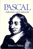 Pascal: Adversary and Advocate - Nelson, Robert J