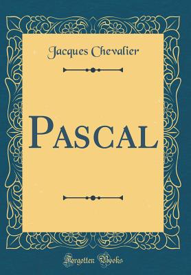 Pascal (Classic Reprint) - Chevalier, Jacques