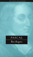 Pascal: The Great Philosophers - Rogers, B