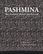 Pashmina: The Kashmir Shawl and Beyond