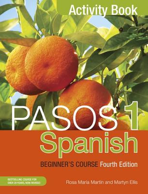 Pasos 1 Spanish Beginner's Course (Fourth Edition): Activity book - Ellis, Martyn, and Martin, Rosa Maria