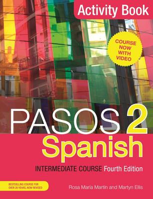 Pasos 2 (Fourth Edition) Spanish Intermediate Course: Activity Book - Ellis, Martyn, and Martin, Rosa Maria