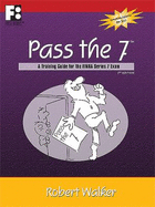 Pass the 7: A Training Guide for the Fin - Walker, Robert, MSW, LCSW