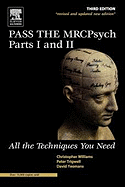 Pass the Mrcpsych Parts I & II: All the Techniques You Need