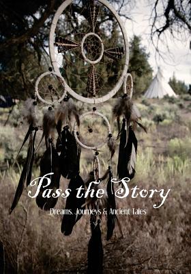 Pass the Story: Dreams, Journeys & Ancient Tales - Dakota, Heather