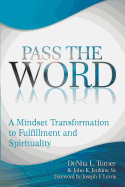 Pass the Word: A Mindset Transformation to Fulfillment and Spirituality