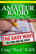 Pass Your Amateur Radio General Class Test - The Easy Way