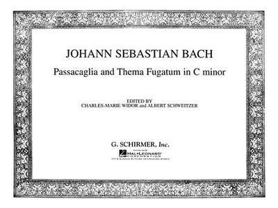 Passacaglia Und Thema Fugatum in C Minor: Organ Solo - Bach, Johann Sebastian (Composer), and Widor Charles-Marie (Editor)