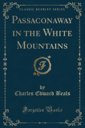 Passaconaway in the White Mountains (Classic Reprint)
