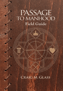 Passage to Manhood: Field Guide