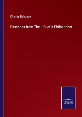 Passages from The Life of a Philosopher - Babbage, Charles