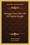 Passages From The Life Of Charles Knight