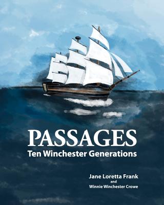 Passages: Ten Winchester Generations - Crowe, Winnie Winchester, and Frank, Jane Loretta