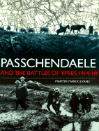 Passchendaele and the Battles of Ypres 1914 18