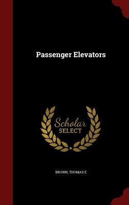Passenger Elevators - Brown, Thomas E