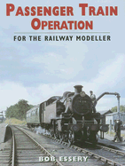 Passenger Train Operation: For the Railway Modeller