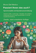 Passiert Ihnen das auch? Zweite, stark erweiterte Auflage: Synchronizitt und Quantenverschrnkung. Seltsame Zuflle, Vorahnungen, Telepathie. Das kollektive Unbewusste und Carl Jungs Synchronizitt