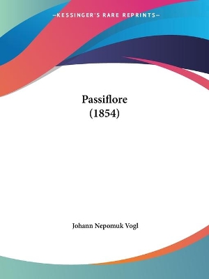 Passiflore (1854) - Vogl, Johann Nepomuk